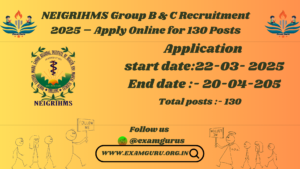 NEIGRIHMS Group B & C Recruitment 2025 – Apply Online for 130 Posts