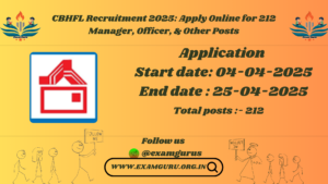 CBHFL Recruitment 2025: Apply Online for 212 Manager, Officer, & Other Posts