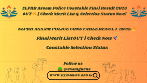 SLPRB ASSAM POLICE CONSTABLE RESULT 2025
