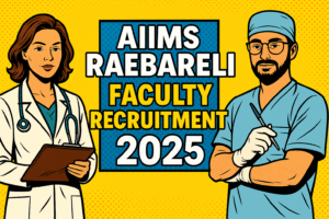 AIIMS Raebareli Faculty Recruitment