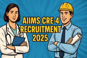 AIIMS CRE 4 Recruitment 2025