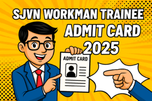 SJVN Workman Trainee Admit Card 2025 Released