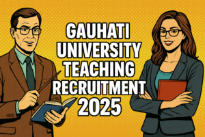 gauhati university recruitment 2025