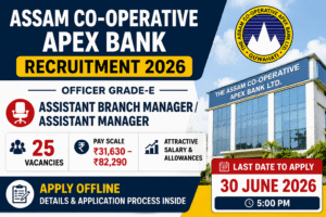 Assam Co-operative Apex Bank Recruitment 2026
